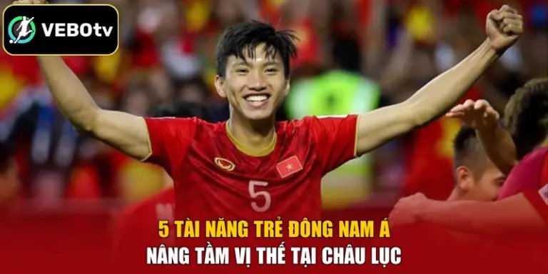 5 Tài Năng Trẻ Đông Nam Á - Nâng Tầm Vị Thế Tại Châu Lục